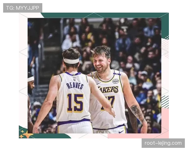 东契奇与里夫斯搭档净效率+15.3 湖人后场默契提升 东契奇与里夫斯搭档净效率+15.3 湖人后场默契提升